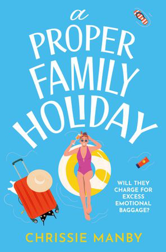 A Proper Family Holiday - A heartwarming and laugh-out-loud page-turner of the ups and downs of family life (ebok) av Chris Manby