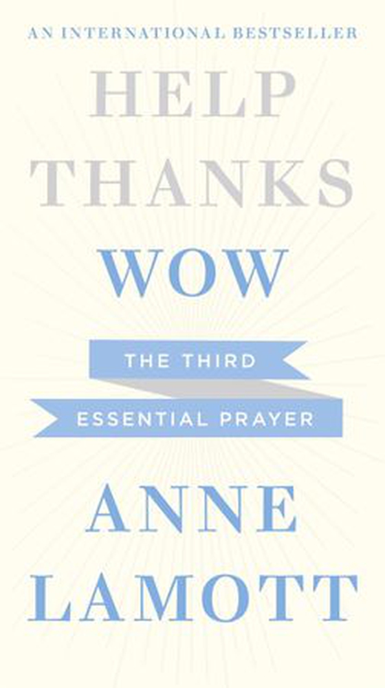 Help, Thanks, Wow (ebok) av Anne Lamott