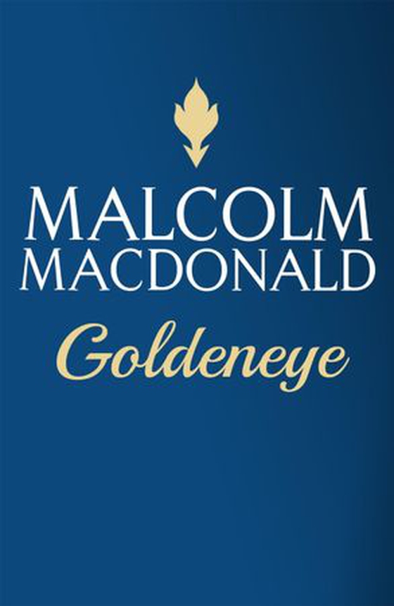 Goldeneye (ebok) av Malcolm Macdonald