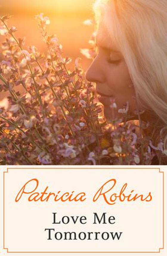 Love Me Tomorrow (ebok) av Patricia Robins