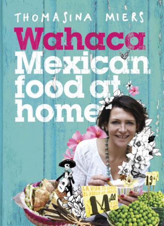 Wahaca - Mexican Food at Home (ebok) av Thomasina Miers