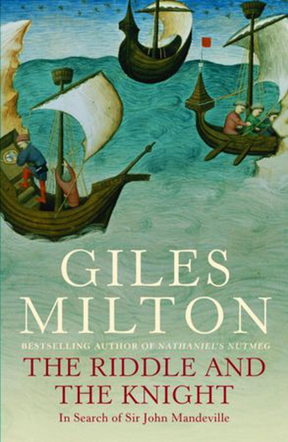 The Riddle and the Knight - In Search of Sir John Mandeville (ebok) av Giles Milton