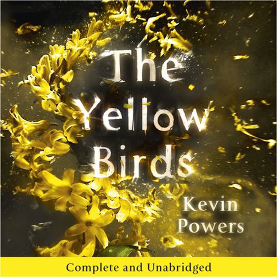 The Yellow Birds - The ‘remarkable’ (Hilary Mantel) award-winning bestselling debut (lydbok) av Kevin Powers