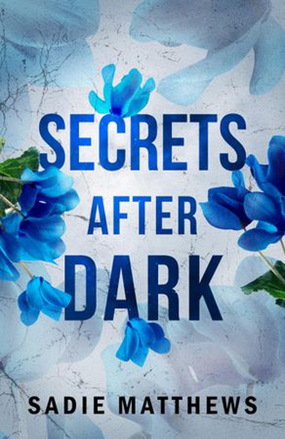 Secrets After Dark (After Dark Book 2) - The must-read dark and spicy romance series for 2025 (ebok) av Sadie Matthews