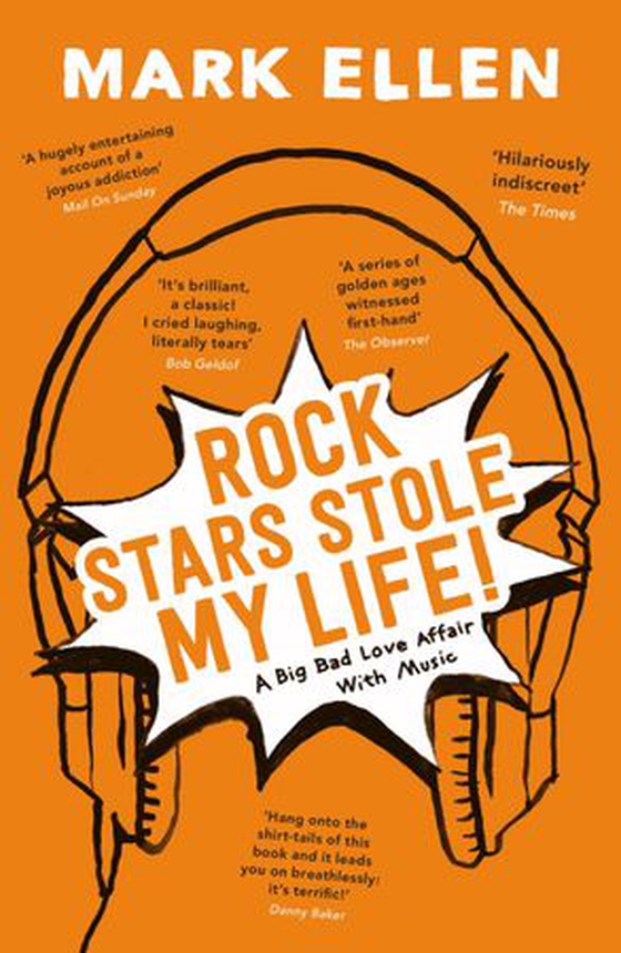 Rock Stars Stole my Life! - A Big Bad Love Affair with Music (ebok) av Mark Ellen