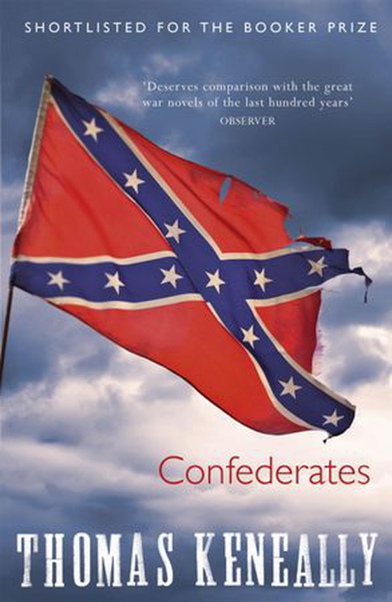 Confederates - A masterful Civil War epic by the Booker Prize-winning author of Schindler's Ark (ebok) av Thomas Keneally