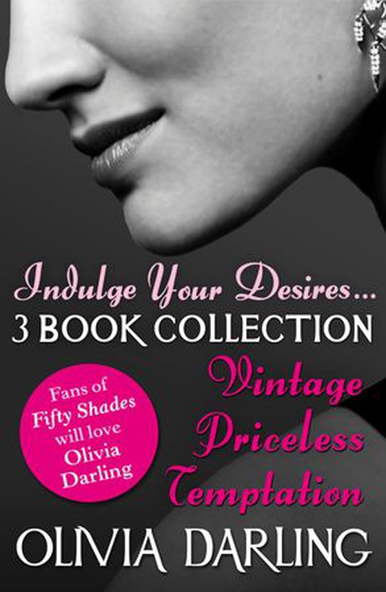 Indulge your desires: the Olivia Darling 3-Book Bundle - Vintage, Priceless, Temptation (ebok) av Olivia Darling