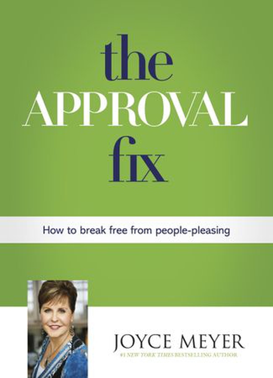 The Approval Fix - How to Break Free From People-Pleasing (ebok) av Joyce Meyer