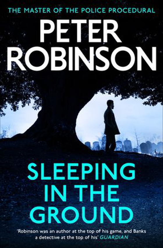 Sleeping in the Ground - The 24th DCI Banks novel from The Master of the Police Procedural (ebok) av Peter Robinson