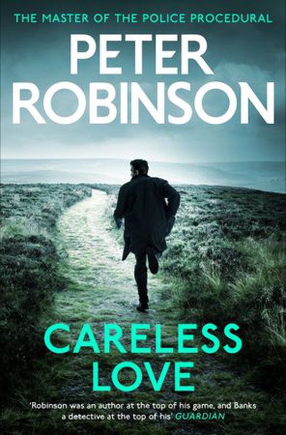 Careless Love - The 25th DCI Banks crime novel from The Master of the Police Procedural (ebok) av Peter Robinson