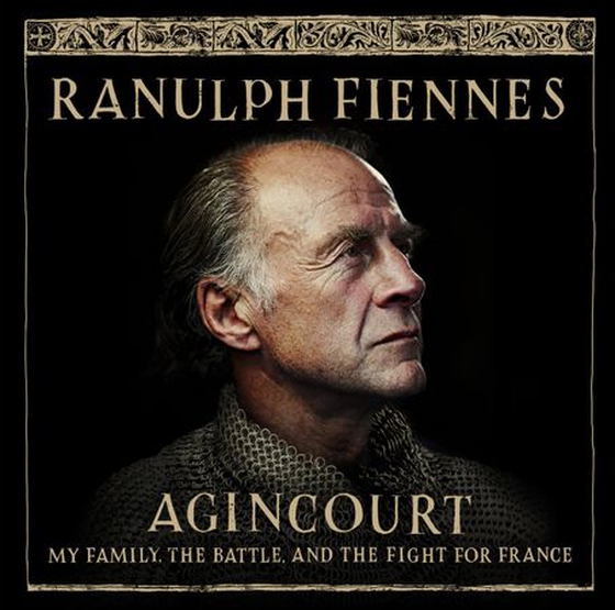 Agincourt - My Family, the Battle and the Fight for France (lydbok) av Ranulph Fiennes