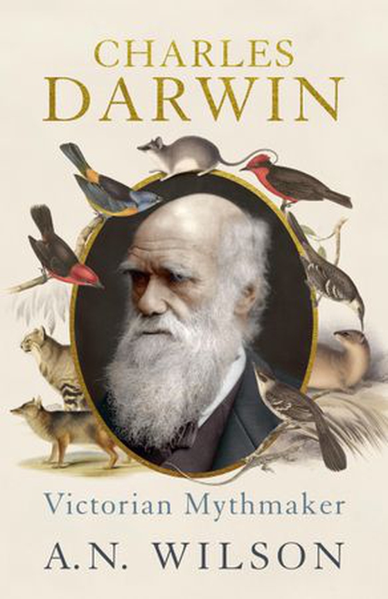 Charles Darwin - Victorian Mythmaker (ebok) av A. N. Wilson