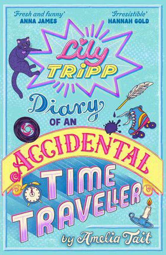 Lily Tripp: Diary of an Accidental Time Traveller - it's like Lottie Brooks meets Back to the Future! (ebok) av Amelia Tait