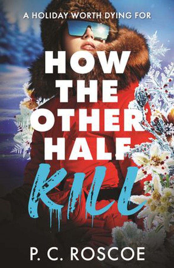How the Other Half Kill - A tense thriller-romance (ebok) av P.C. Roscoe