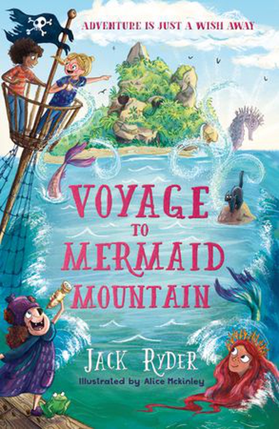Voyage to Mermaid Mountain - A classic wish-fulfilment adventure perfect for readers 7+ (ebok) av Jack Ryder