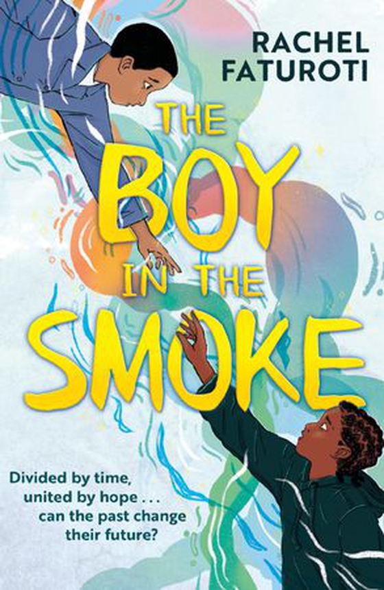 The Boy in the Smoke - a boy from today meets a boy from the past - an incredible timeslip read for Black History Month (ebok) av Rachel Faturoti