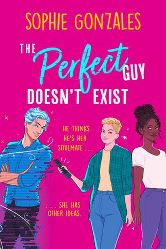The Perfect Guy Doesn't Exist - A sapphic friends-to-enemies-to-lovers YA from the bestselling co-author of If This Gets Out (ebok) av Sophie Gonzales