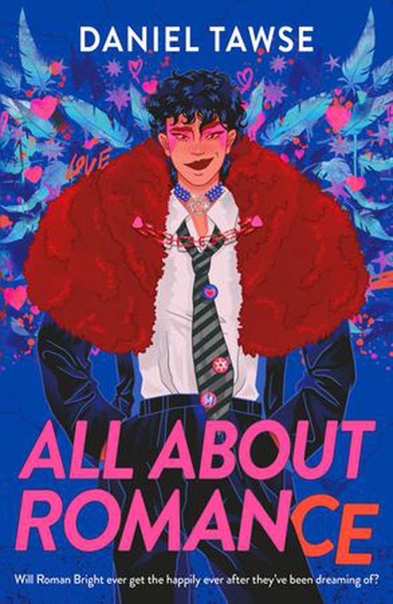 All About Romance - A happily-ever-after queer YA love story perfect for fans of Simon James Green (ebok) av Daniel Tawse