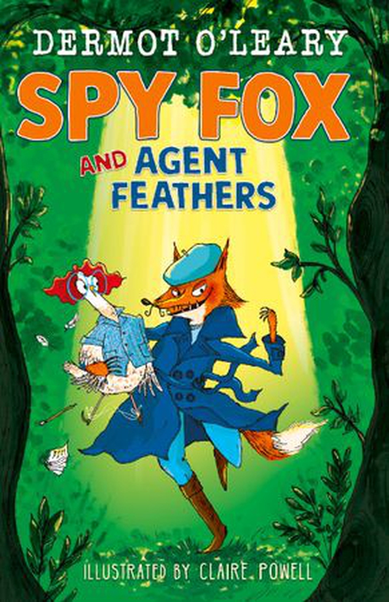 Spy Fox and Agent Feathers - A laugh-out-loud action-adventure story (ebok) av Dermot O’Leary