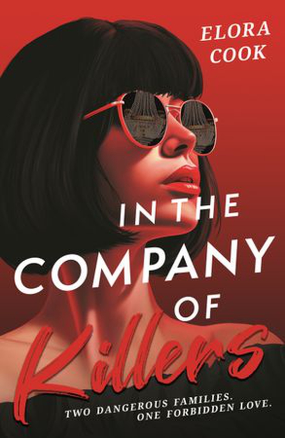In the Company of Killers - a twisty YA mafia thriller (ebok) av Elora Cook