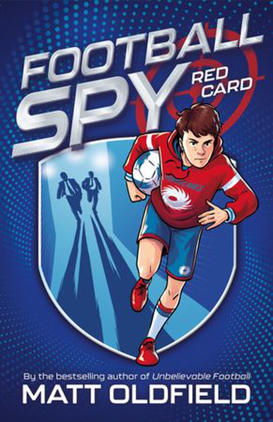 Football Spy: Red Card - Book 1 in the action-packed new series by the bestselling author of Unbelievable Football (ebok) av Matt Oldfield