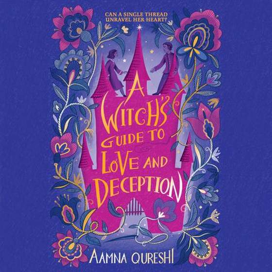 A Witch's Guide to Love and Deception - A cosy YA fantasy from the author of The Baby Dragon Cafe (lydbok) av Aamna Qureshi