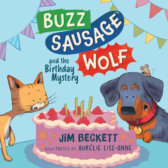 Buzz Sausage Wolf and the Birthday Mystery - the cosy adventures of a VERY SILLY pet dog! (Book 3 of 3) (lydbok) av Jim Beckett