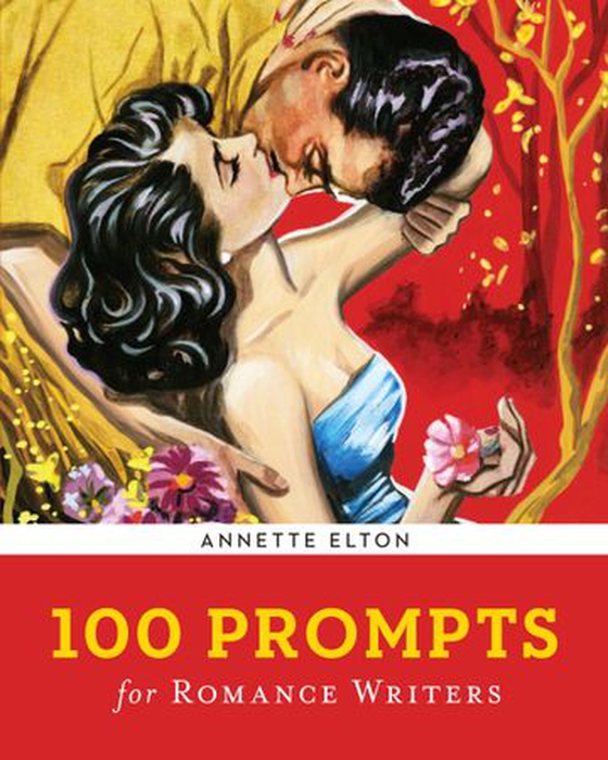 100 Prompts for Romance Writers (ebok) av Annette Elton