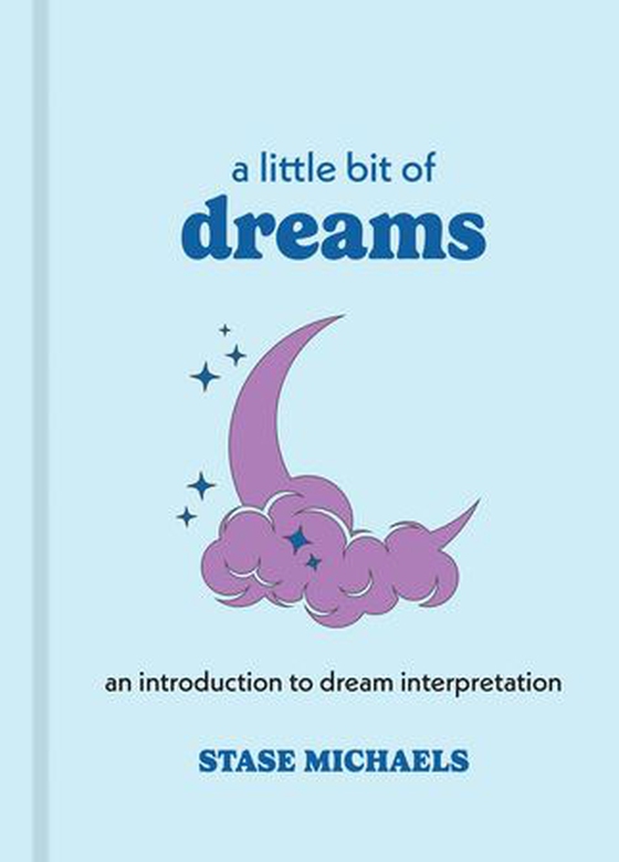 A Little Bit of Dreams - An Introduction to Dream Interpretation (ebok) av Stase Michaels