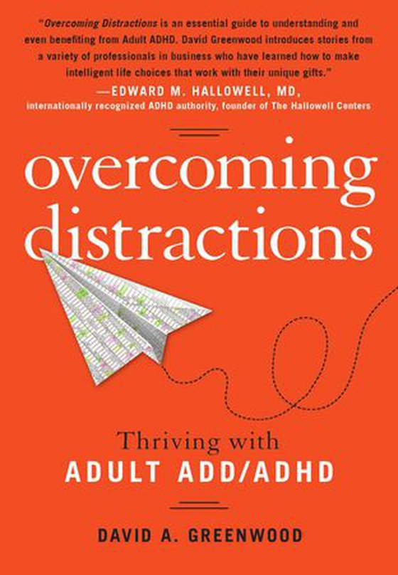 Overcoming Distractions - Thriving with Adult ADD/ADHD (ebok) av David A. Greenwood