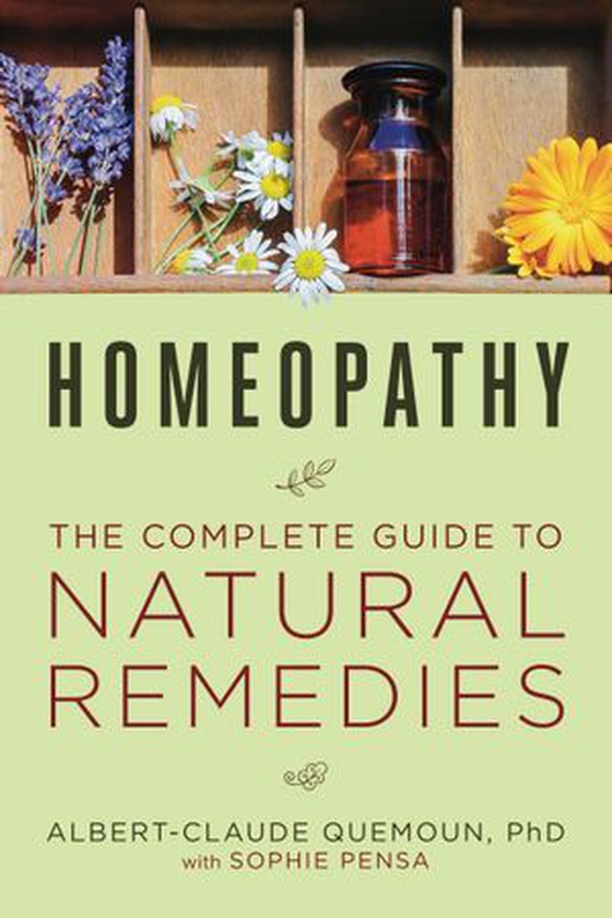 Homeopathy - The Complete Guide to Natural Remedies (ebok) av Albert-Claude Quemoun