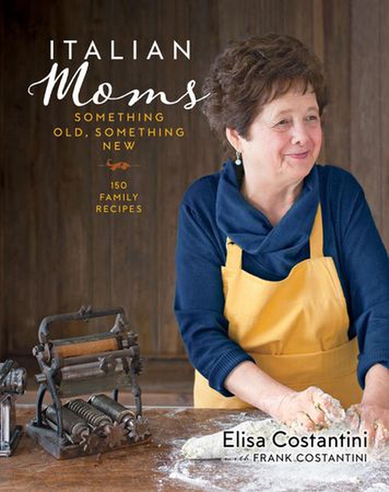 Italian Moms: Something Old, Something New - 150 Family Recipes (ebok) av Elisa Costantini
