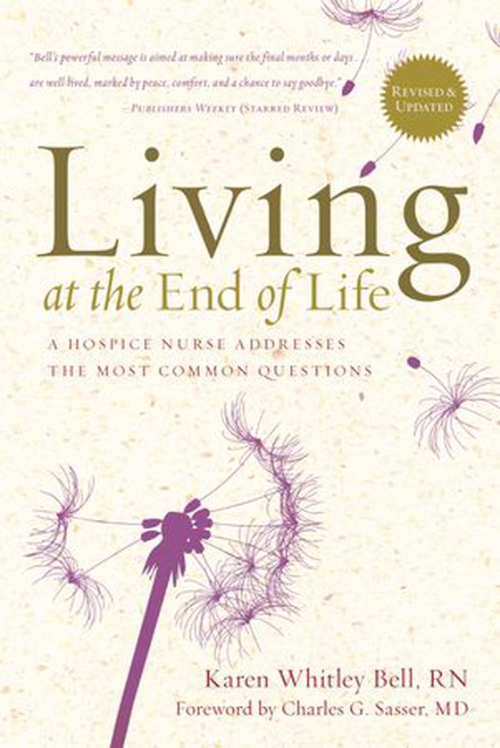 Living at the End of Life - A Hospice Nurse Addresses the Most Common Questions (ebok) av Karen Whitley Bell
