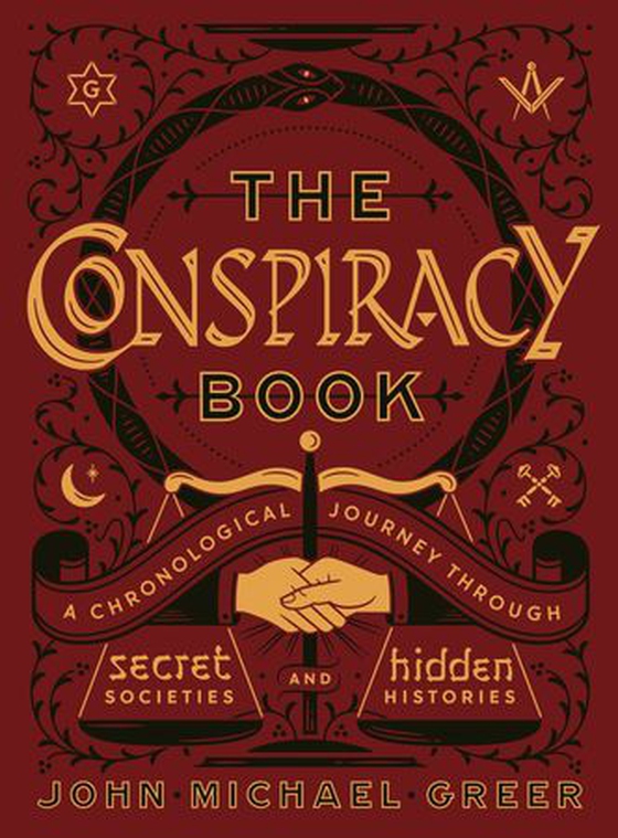 The Conspiracy Book - A Chronological Journey through Secret Societies and Hidden Histories (ebok) av John Michael Greer