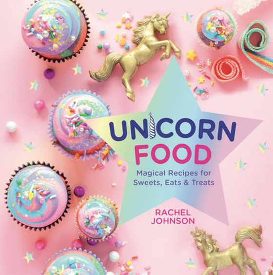 Unicorn Food - Magical Recipes for Sweets, Eats, and Treats (ebok) av Rachel Johnson