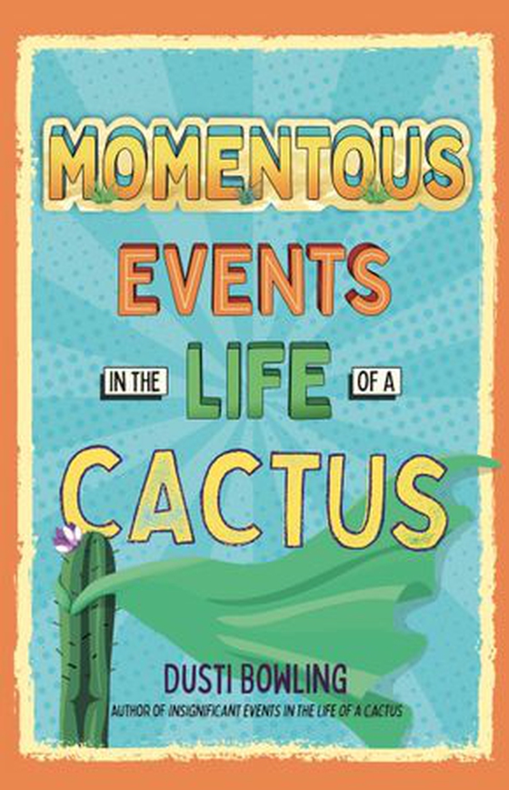 Momentous Events in the Life of a Cactus (ebok) av Dusti Bowling