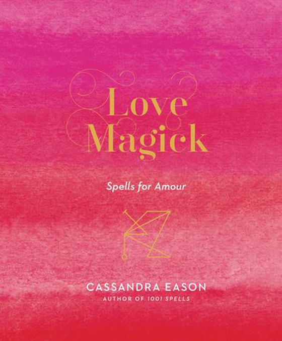 Love Magick - Spells for Amour (ebok) av Cassandra Eason