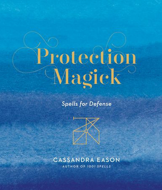 Protection Magick - Spells for Defense (ebok) av Cassandra Eason