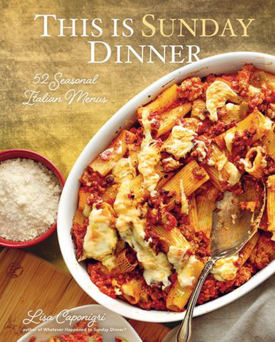 This Is Sunday Dinner - 52 Seasonal Italian Menus (ebok) av Lisa Caponigri