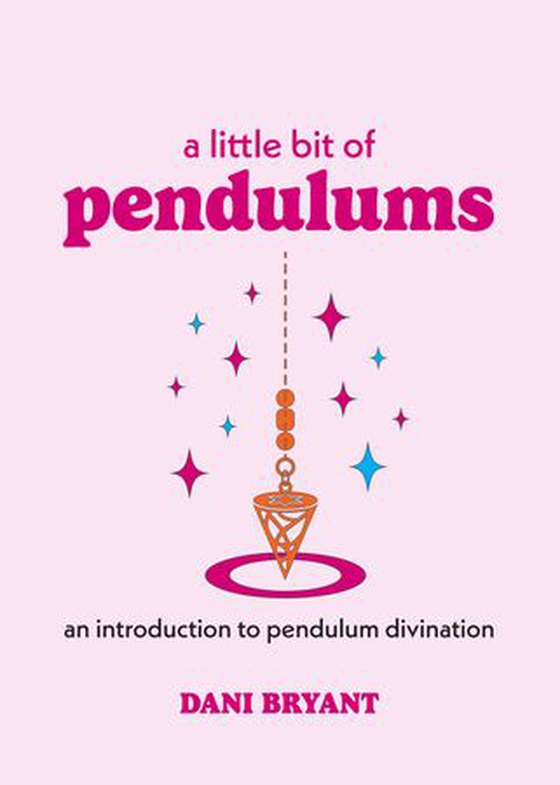 A Little Bit of Pendulums - An Introduction to Pendulum Divination (ebok) av Dani Bryant