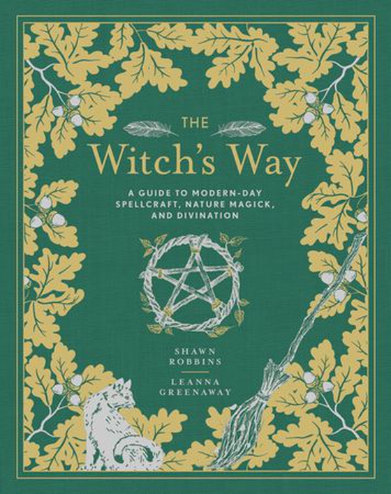 The Witch's Way - A Guide to Modern-Day Spellcraft, Nature Magick, and Divination (ebok) av Shawn Robbins