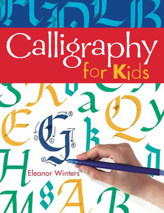 Calligraphy for Kids (ebok) av Eleanor Winters