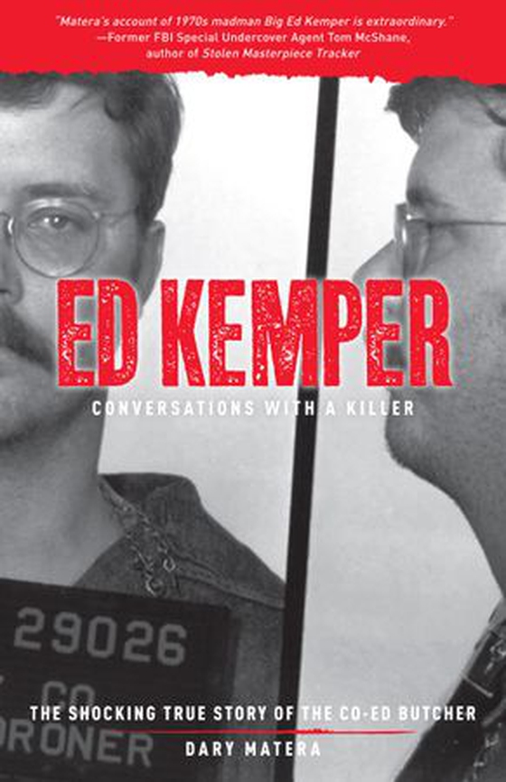 Ed Kemper: Conversations with a Killer - The Shocking True Story of the Co-Ed Butcher (ebok) av Dary Matera