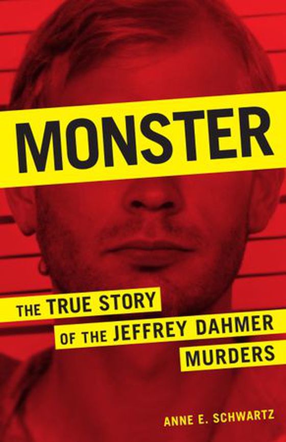Monster - The True Story of the Jeffrey Dahmer Murders (ebok) av Anne E. Schwartz