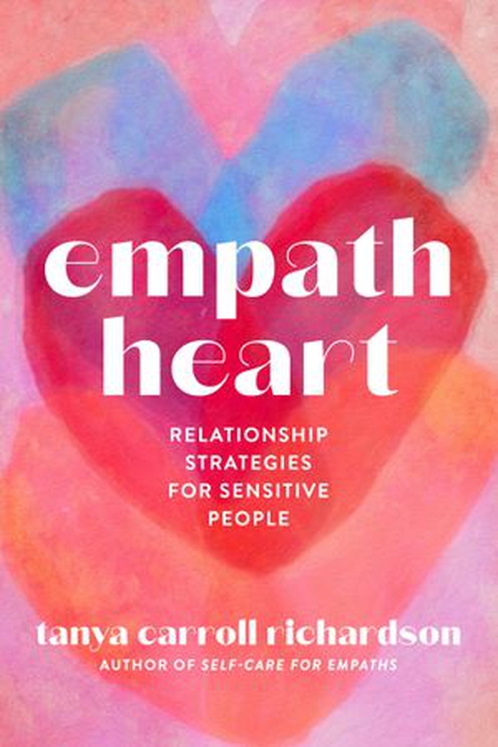 Empath Heart - Relationship Strategies for Sensitive People (ebok) av Tanya Carroll Richardson