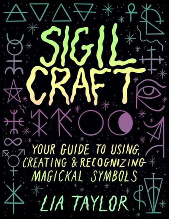 Sigil Craft - Your Guide to Using, Creating & Recognizing Magickal Symbols (ebok) av Lia Taylor