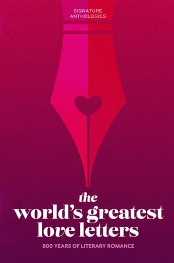 The World’s Greatest Love Letters (ebok) av Various Authors