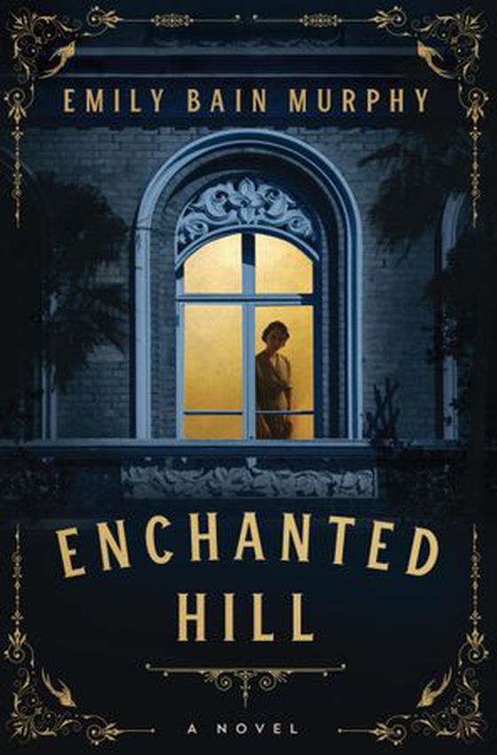 Enchanted Hill - A Novel (ebok) av Emily Bain Murphy