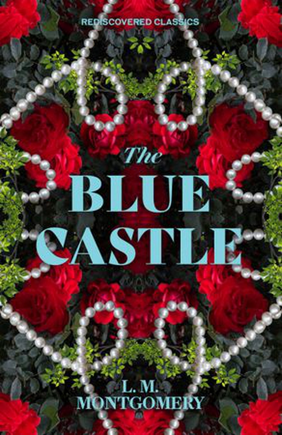 The Blue Castle (ebok) av L.M. Montgomery