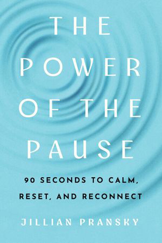 The power of the pause - 90 seconds to calm, reset, and reconnect (ebok) av Jillian Pransky